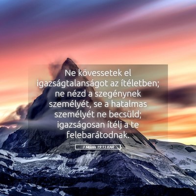 Picture 05 - 3 Mózes 19:15 KAR - Ne kövessetek el igazságtalanságot az - Bible Verse Picture