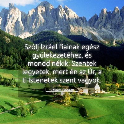 Picture 05 - 3 Mózes 19:2 KAR - Szólj Izráel fiainak egész gyülekezetéhez, - Bible Verse Picture