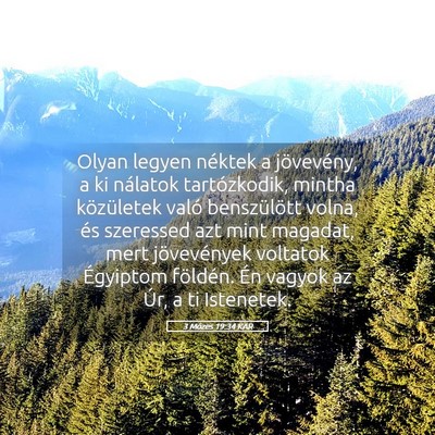 Picture 05 - 3 Mózes 19:34 KAR - Olyan legyen néktek a jövevény, a ki nálatok - Bible Verse Picture