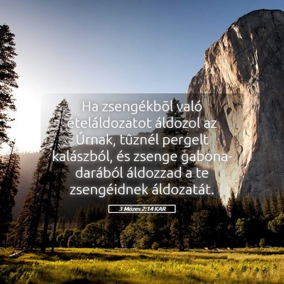 Picture 05 - 3 Mózes 2:14 KAR - Ha zsengékbõl való ételáldozatot áldozol az - Bible Verse Picture