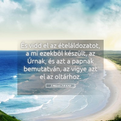 Picture 05 - 3 Mózes 2:8 KAR - És vidd el az ételáldozatot, a mi ezekbõl - Bible Verse Picture