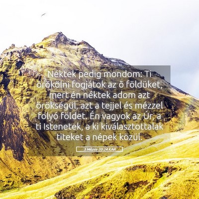 Picture 05 - 3 Mózes 20:24 KAR - Néktek pedig mondom: Ti örökölni fogjátok az - Bible Verse Picture