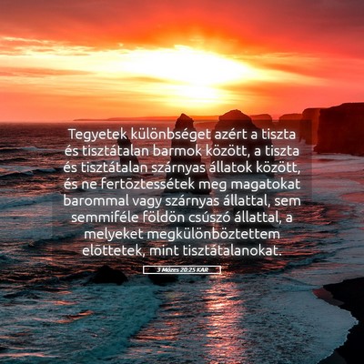Picture 05 - 3 Mózes 20:25 KAR - Tegyetek különbséget azért a tiszta és - Bible Verse Picture