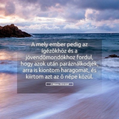 Picture 05 - 3 Mózes 20:6 KAR - A mely ember pedig az ígézõkhöz és a - Bible Verse Picture