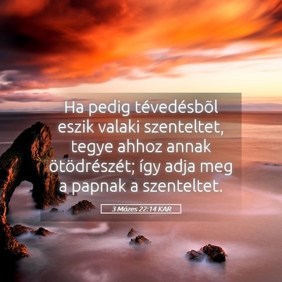 Picture 05 - 3 Mózes 22:14 KAR - Ha pedig tévedésbõl eszik valaki szenteltet, - Bible Verse Picture