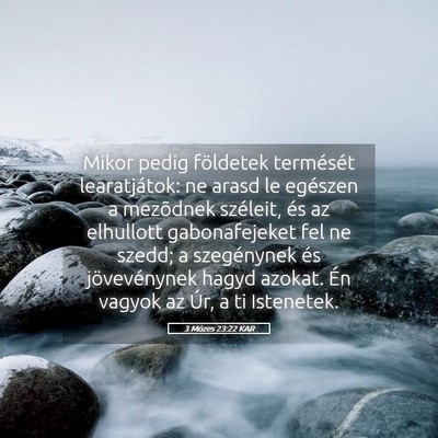 Picture 05 - 3 Mózes 23:22 KAR - Mikor pedig földetek termését learatjátok: ne - Bible Verse Picture