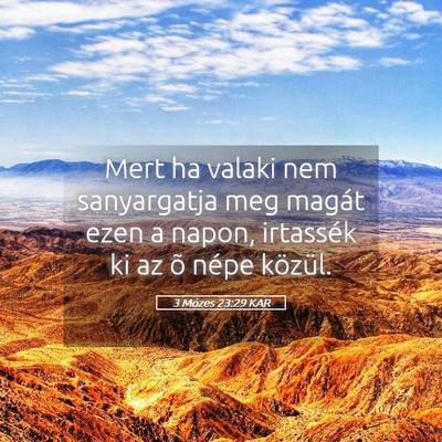 Picture 05 - 3 Mózes 23:29 KAR - Mert ha valaki nem sanyargatja meg magát ezen a - Bible Verse Picture