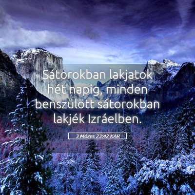 Picture 05 - 3 Mózes 23:42 KAR - Sátorokban lakjatok hét napig, minden - Bible Verse Picture