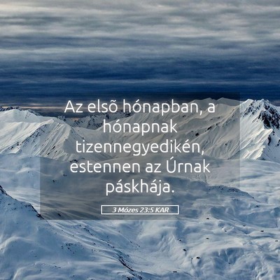 Picture 05 - 3 Mózes 23:5 KAR - Az elsõ hónapban, a hónapnak tizennegyedikén, - Bible Verse Picture