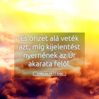 Picture 05 - 3 Mózes 24:12 KAR - És õrizet alá veték azt, míg kijelentést - Bible Verse Picture