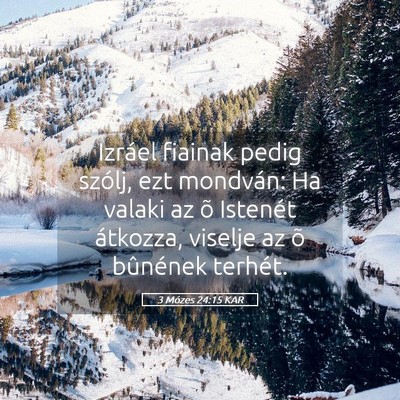 Picture 05 - 3 Mózes 24:15 KAR - Izráel fiainak pedig szólj, ezt mondván: Ha - Bible Verse Picture