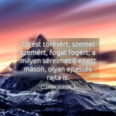 Picture 05 - 3 Mózes 24:20 KAR - Törést törésért, szemet szemért, fogat - Bible Verse Picture