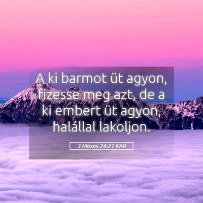 Picture 05 - 3 Mózes 24:21 KAR - A ki barmot üt agyon, fizesse meg azt, de a ki - Bible Verse Picture