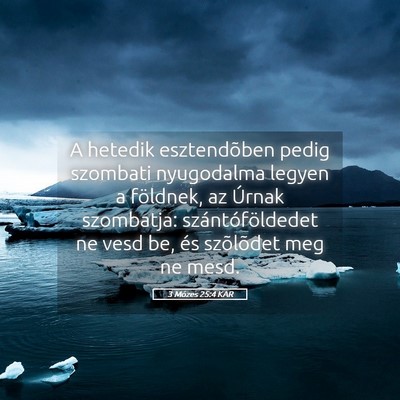 Picture 05 - 3 Mózes 25:4 KAR - A hetedik esztendõben pedig szombati nyugodalma - Bible Verse Picture