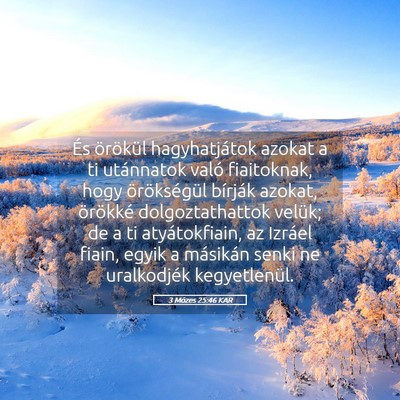 Picture 05 - 3 Mózes 25:46 KAR - És örökül hagyhatjátok azokat a ti - Bible Verse Picture
