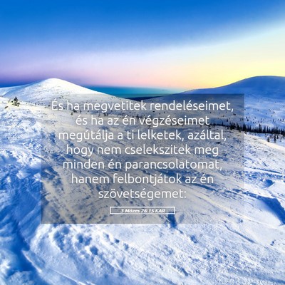 Picture 05 - 3 Mózes 26:15 KAR - És ha megvetitek rendeléseimet, és ha az én - Bible Verse Picture