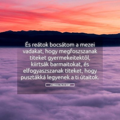 Picture 05 - 3 Mózes 26:22 KAR - És reátok bocsátom a mezei vadakat, hogy - Bible Verse Picture