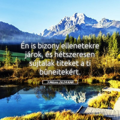 Picture 05 - 3 Mózes 26:24 KAR - Én is bizony ellenetekre járok, és - Bible Verse Picture