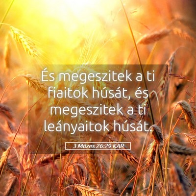 Picture 05 - 3 Mózes 26:29 KAR - És megeszitek a ti fiaitok húsát, és - Bible Verse Picture