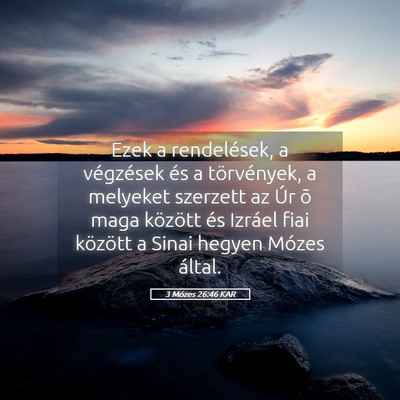Picture 05 - 3 Mózes 26:46 KAR - Ezek a rendelések, a végzések és a - Bible Verse Picture