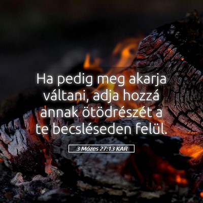 Picture 05 - 3 Mózes 27:13 KAR - Ha pedig meg akarja váltani, adja hozzá annak - Bible Verse Picture
