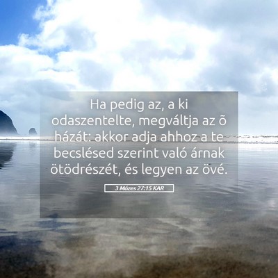 Picture 05 - 3 Mózes 27:15 KAR - Ha pedig az, a ki odaszentelte, megváltja az õ - Bible Verse Picture