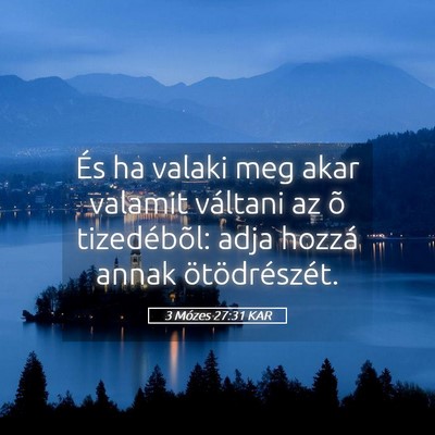 Picture 05 - 3 Mózes 27:31 KAR - És ha valaki meg akar valamit váltani az õ - Bible Verse Picture