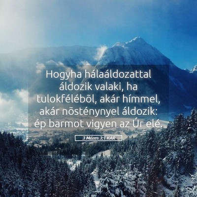 Picture 05 - 3 Mózes 3:1 KAR - Hogyha hálaáldozattal áldozik valaki, ha - Bible Verse Picture