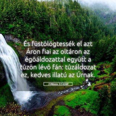 Picture 05 - 3 Mózes 3:5 KAR - És füstölögtessék el azt Áron fiai az - Bible Verse Picture