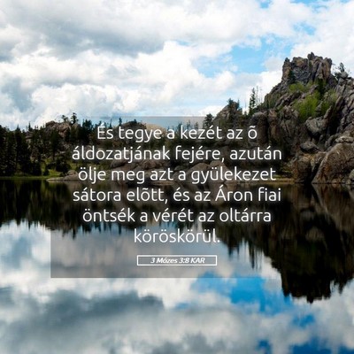 Picture 05 - 3 Mózes 3:8 KAR - És tegye a kezét az õ áldozatjának fejére, - Bible Verse Picture