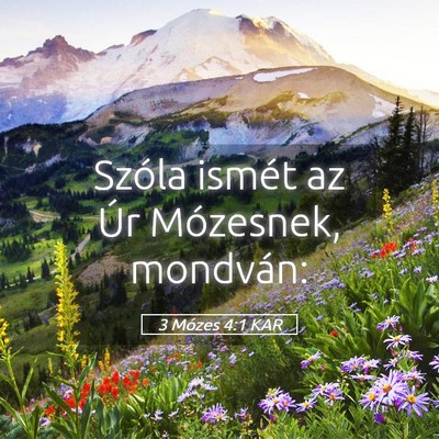 Picture 05 - 3 Mózes 4:1 KAR - Szóla ismét az Úr Mózesnek, - Bible Verse Picture
