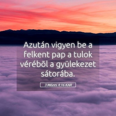 Picture 05 - 3 Mózes 4:16 KAR - Azután vigyen be a felkent pap a tulok - Bible Verse Picture