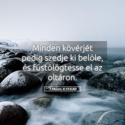 Picture 05 - 3 Mózes 4:19 KAR - Minden kövérjét pedig szedje ki belõle, és - Bible Verse Picture