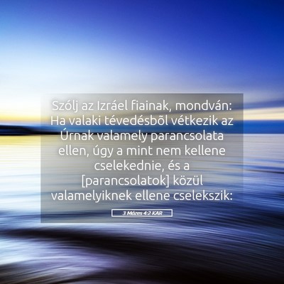 Picture 05 - 3 Mózes 4:2 KAR - Szólj az Izráel fiainak, mondván: Ha valaki - Bible Verse Picture