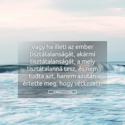 Picture 05 - 3 Mózes 5:3 KAR - Vagy ha illeti az ember tisztátalanságát, - Bible Verse Picture