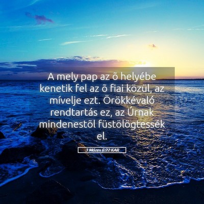 Picture 05 - 3 Mózes 6:22 KAR - A mely pap az õ helyébe kenetik fel az õ fiai - Bible Verse Picture