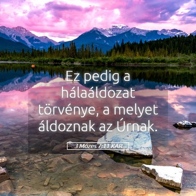 Picture 05 - 3 Mózes 7:11 KAR - Ez pedig a hálaáldozat törvénye, a melyet - Bible Verse Picture