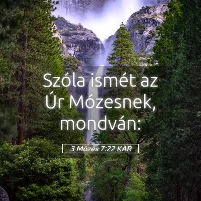 Picture 05 - 3 Mózes 7:22 KAR - Szóla ismét az Úr Mózesnek, - Bible Verse Picture
