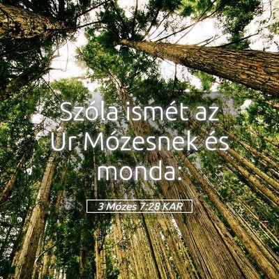 Picture 05 - 3 Mózes 7:28 KAR - Szóla ismét az Úr Mózesnek és - Bible Verse Picture