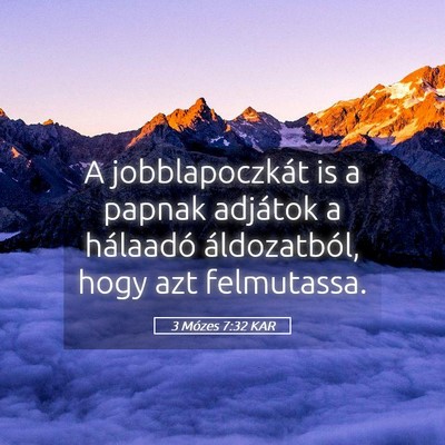 Picture 05 - 3 Mózes 7:32 KAR - A jobblapoczkát is a papnak adjátok a hálaadó - Bible Verse Picture