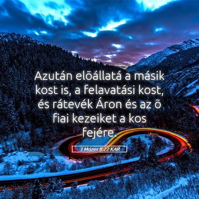 Picture 05 - 3 Mózes 8:22 KAR - Azután elõállatá a másik kost is, a - Bible Verse Picture