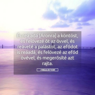 Picture 05 - 3 Mózes 8:7 KAR - És reá adá [Áronra] a köntöst, és - Bible Verse Picture