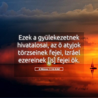 Picture 05 - 4 Mózes 1:16 KAR - Ezek a gyülekezetnek hivatalosai, az õ atyjok - Bible Verse Picture