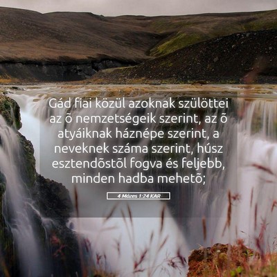 Picture 05 - 4 Mózes 1:24 KAR - Gád fiai közül azoknak szülöttei az õ - Bible Verse Picture