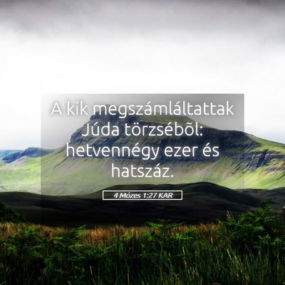 Picture 05 - 4 Mózes 1:27 KAR - A kik megszámláltattak Júda törzsébõl: - Bible Verse Picture