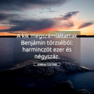Picture 05 - 4 Mózes 1:37 KAR - A kik megszámláltattak Benjámin törzsébõl: - Bible Verse Picture