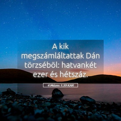 Picture 05 - 4 Mózes 1:39 KAR - A kik megszámláltattak Dán törzsébõl: - Bible Verse Picture