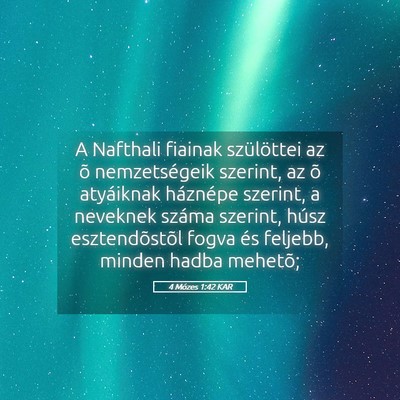 Picture 05 - 4 Mózes 1:42 KAR - A Nafthali fiainak szülöttei az õ - Bible Verse Picture