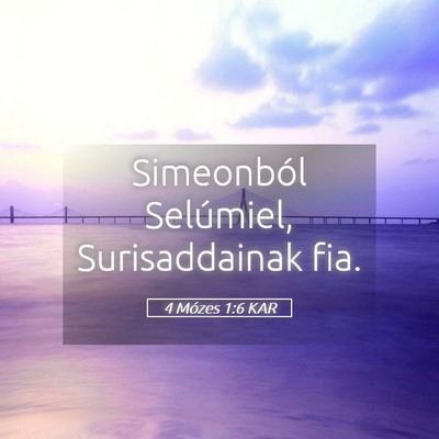 Picture 05 - 4 Mózes 1:6 KAR - Simeonból Selúmiel, Surisaddainak - Bible Verse Picture