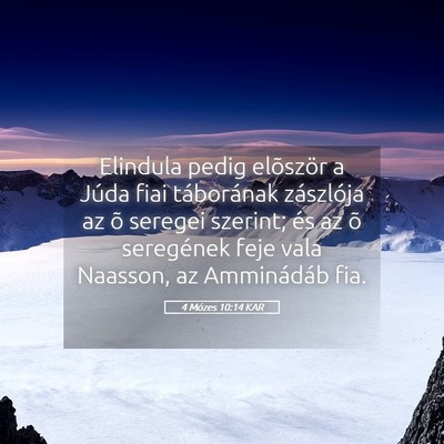 Picture 05 - 4 Mózes 10:14 KAR - Elindula pedig elõször a Júda fiai táborának - Bible Verse Picture
